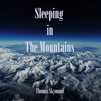 Thomas Skymund - Sleeping in the Mountains