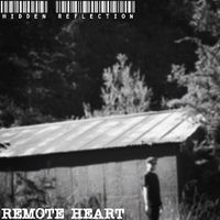 Hidden Reflection - Remote Heart