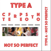 Type A - Not so Perfect