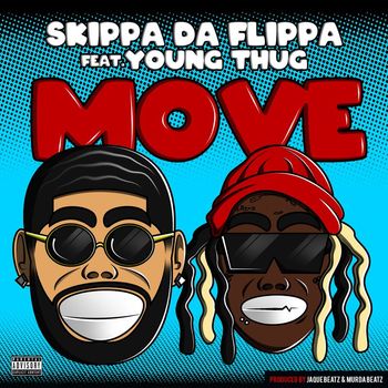 Skippa Da Flippa - Move (feat. Young Thug) (Explicit)