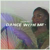 Charles / - Dance With Me