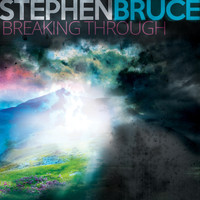 Stephen Bruce - Breaking Through