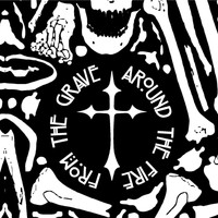 From the Grave - Around the Fire