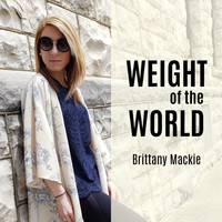 Brittany Mackie - Weight of the World