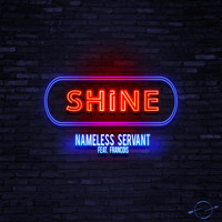Nameless Servant - Shine (feat. François)