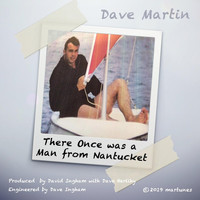 Dave Martin - There Once Was a Man from Nantucket