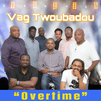 Vag Troubadou - Overtime