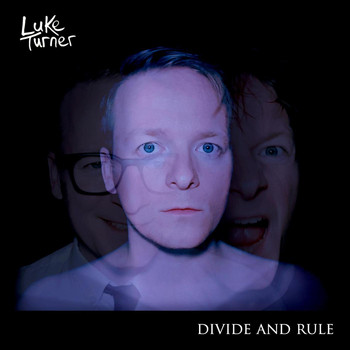 Luke Turner - Divide and Rule