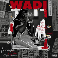 Wadi - Incase I Die Tomorrow (Explicit)
