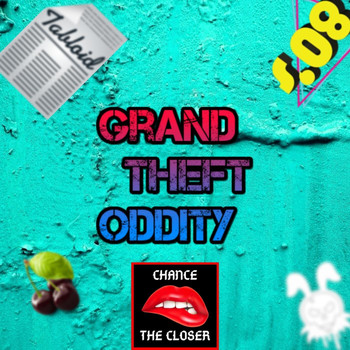 Chance the Closer - Grand Theft Oddity (Explicit)