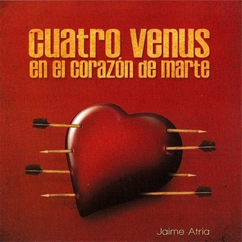 Jaime Atria - Cuatro Venus en el Corazón de Marte