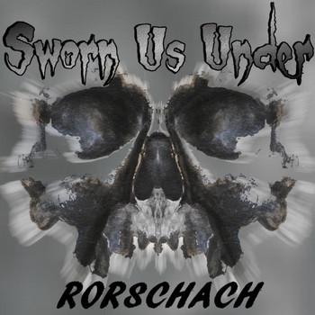 Sworn Us Under - Rorschach