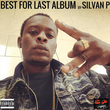Silvan P - Best for Last (Explicit)