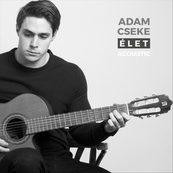 Adam Cseke - Élet (Acoustic)