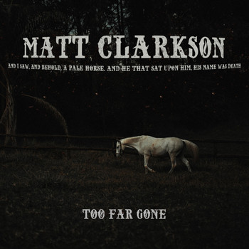 Matt Clarkson - Too Far Gone