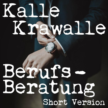 Kalle Krawalle - Berufsberatung (Short Version)