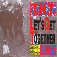 T.N.T. - Let's Get Together
