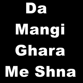 Hamza - Da Mangi Ghara Me Shna