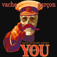 Vache Garçon - Your Country Needs You, Pt. 1