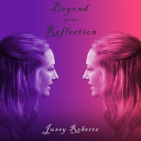 Jussy Roberts - Beyond Your Reflection (Explicit)