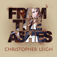 Christopher Leigh - From the Ashes