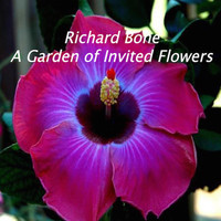 Richard BONE - A Garden of Invited Flowers
