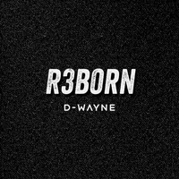 D-Wayne - R3b0rn