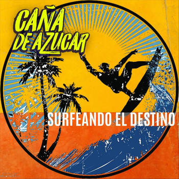 Caña De Azucar - Surfeando el Destino