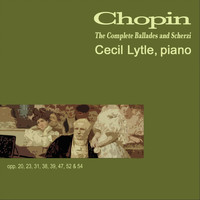 Cecil Lytle - Chopin: The Complete Ballades & Scherzi
