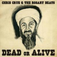 Chris Cruz & the Rosary Beats - Dead or Alive