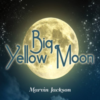 Marvin Jackson - Big Yellow Moon