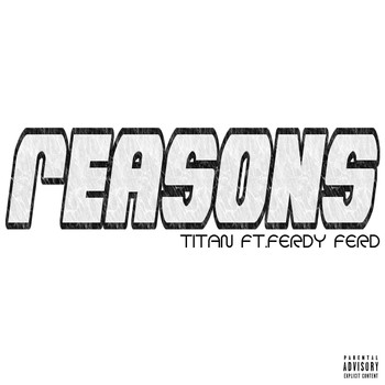 Titan - Reasons (feat. Ferdy Ferd) (Explicit)