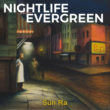 Sun Ra - Nightlife Evergreen