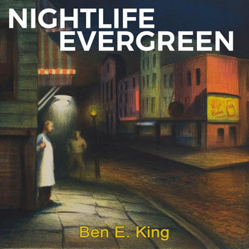 Ben E. King - Nightlife Evergreen