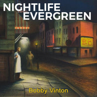 Bobby Vinton - Nightlife Evergreen