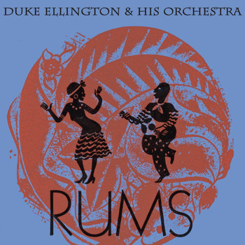 Duke Ellington & His Orchestra - Rums
