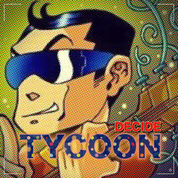 Tycoon - Decide