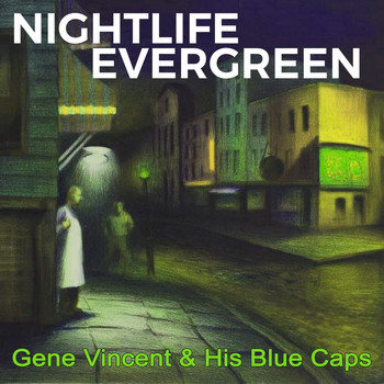 Gene Vincent & His Blue Caps - Nightlife Evergreen