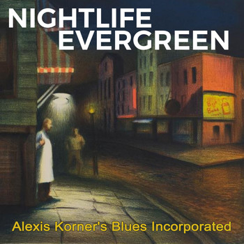 Alexis Korner's Blues Incorporated - Nightlife Evergreen
