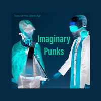 Sons Of The Silent Age - Imaginary Punks