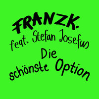 Franz K. - Die schönste Option