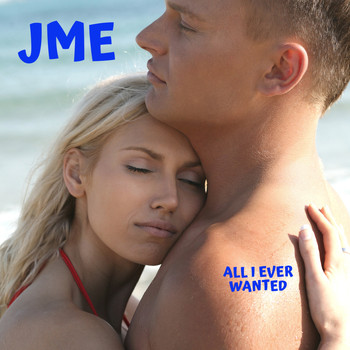 Jme - All I Ever Wanted