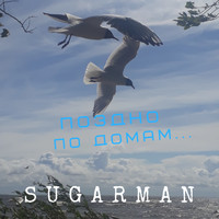 Sugarman - Поздно по домам