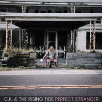 C.K. & the Rising Tide - Perfect Stranger