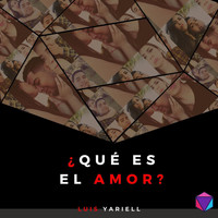 Luis Yariell - ¿Qué es el amor?