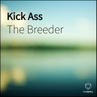 The Breeder - Kick Ass