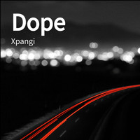 Xpangi - Dope (Explicit)