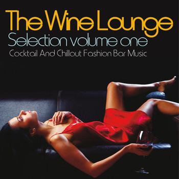 Various Artists - The Wine Lounge Selection, vol. 1 (Cocktail and Chillout Fashion Bar Music)