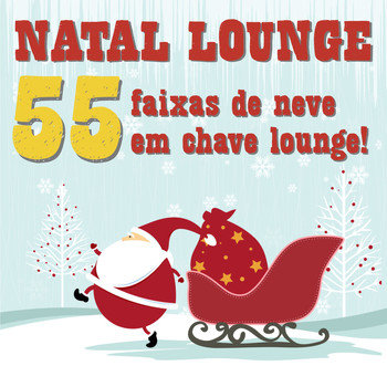 Various Artists - Natal Lounge (55 Faixas De Neve Em Chave Lounge!)