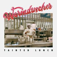Warmduscher - Tainted Lunch (Explicit)